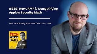 2891: How Jamf is Demystifying Apple's Security Myth