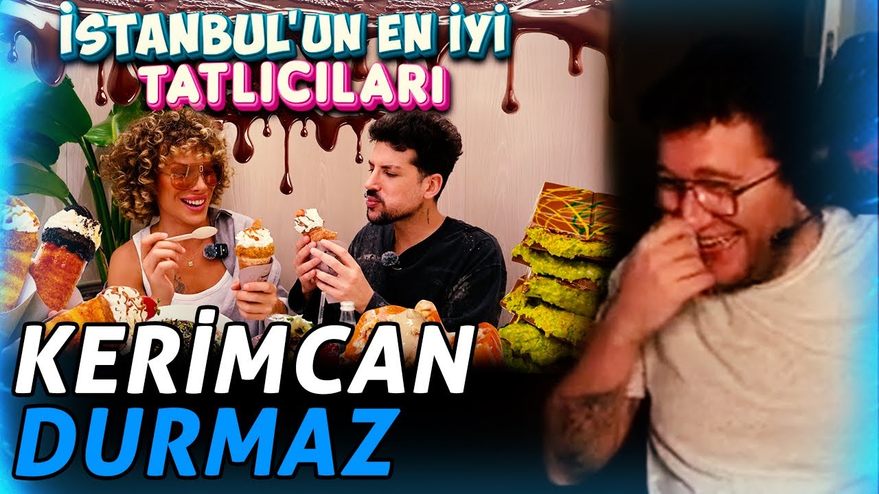 EFE UYGAÇ KERİMCAN DURMAZ İSTANBUL'UN EN İYİ TATLICILARI İZLİYOR