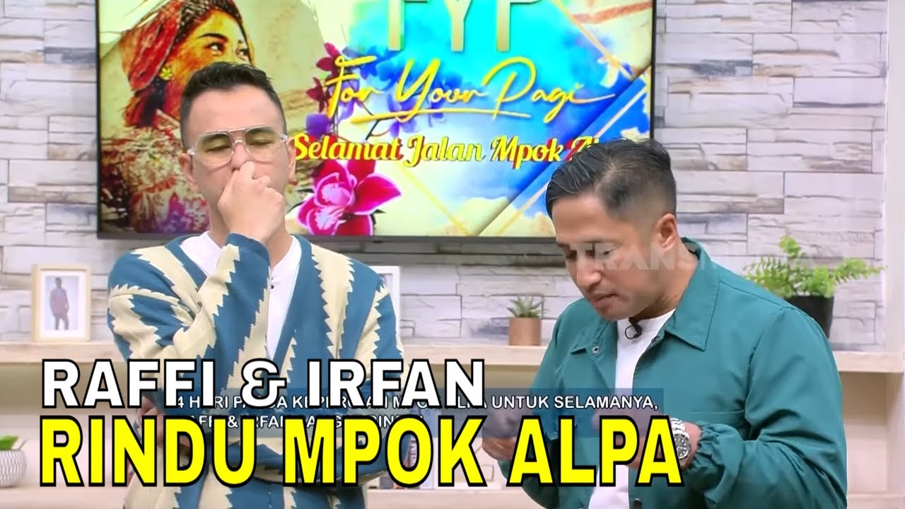 Kenangan Tak Terlupakan Raffi Ahmad & Irfan Hakim Bersama Mpok Alpa | FYP (18/08/25) Part 1