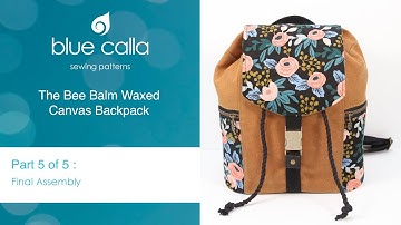 Bee Balm Waxed Canvas Backpack - Part 5/5 : Final Assembly