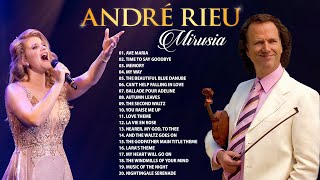 André Rieu &amp; Mirusia🎻André Rieu Greatest Hits Full Album 2023🎻The best of André Rieu🎻TOP 20 VIOLIN