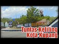 Kupas Tuntas Keliling Kota Kupang | Kota Kupang | Ibukota Provinsi NTT | Explore Kupang NTT