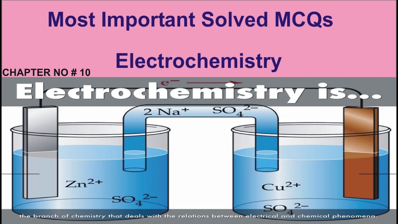 Most Important Solved Mcqs Electrochemistry Mcqs of chapter 10