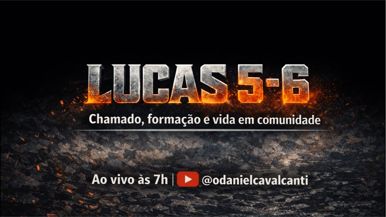 Lucas 5 - 6 | Chamado, formados e vida em comunidade @oDanielCavalcanti 