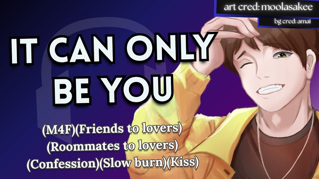 [M4F] What your roommate wanted was you all along (Friends to lovers)(Confession)(Slow burn)(kiss)