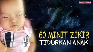 (1 JAM) Zikir Tidurkan Anak Menangis & Meragam (Stop Baby From Crying)