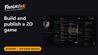 Build and publish a 2D game | FoundryInk Academy