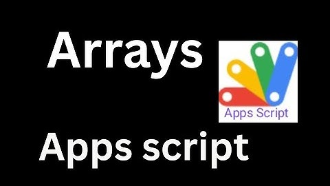 Master Arrays in Google Apps Script: The Ultimate Beginner’s Guide (2025)