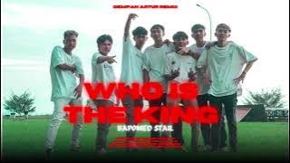 WHO'S IS THE KING BAPOMED  STAIL (Free Flp) Dempan Artur Remix 2025 ‼️‼️‼️