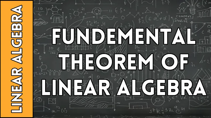 The Fundemental Theorem of Linear Algebra - Linear Algebra Made Easy (2016)