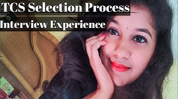 My TCS Interview experience | TCS Selection process