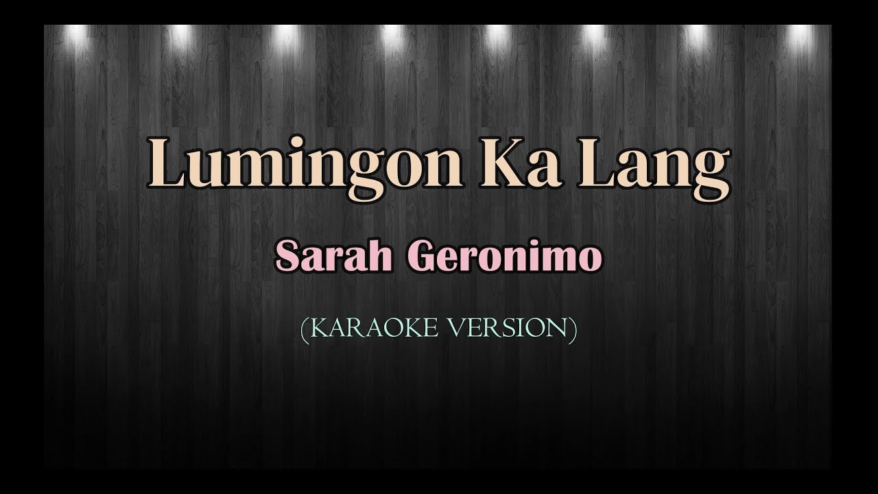 Lumingon Ka Lang | Sarah Geronimo | Karaoke Version