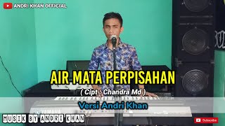 DANGDUT TOP 2020 || AIR MATA PERPISAHAN || Cipt: Chandra Md Versi Andri khan