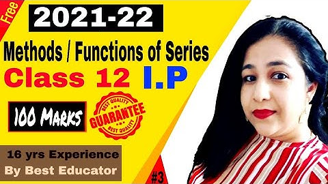 Lesson #3 (Methods/Functions on Series) Complete Course for CBSE Class 12 I.P. New Session 2021-22