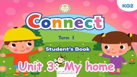 Unit 3 Connect KG2 Term 1   AUDIO & VIDEO  نصوص استماع  فيديو كونكت كى جى2  الترم الأول  الوحدة 3