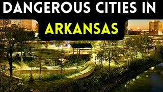 10 most Dangerous cities in Arkansas 2024 | Worst Cities in Arkansas CAUTION