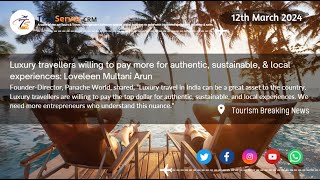Luxury Travellers Willing To Pay More For Authentic, Sustainable, Local Experiences..