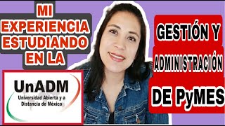 UnADM Gestión y Administración de PyMES, mi experiencia estudiando la licenciatura en gestión y admi
