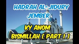 Ky Anom - Bismillah [ Part I ] | Hadrah Al-Jidury Jember