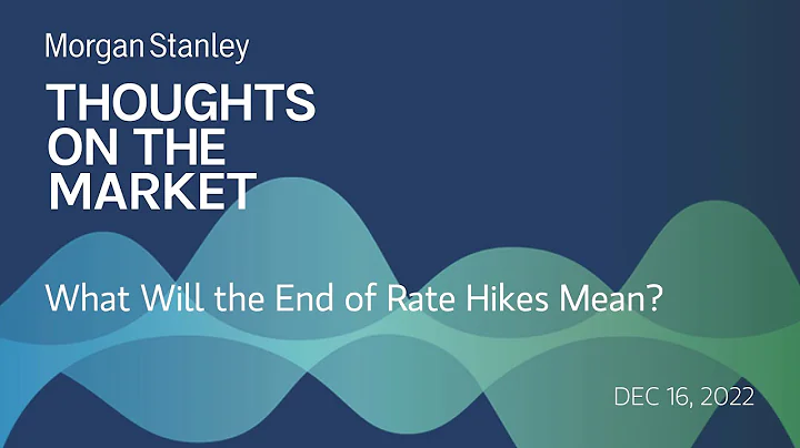 Andrew Sheets: What Will the End of Rate Hikes Mean?