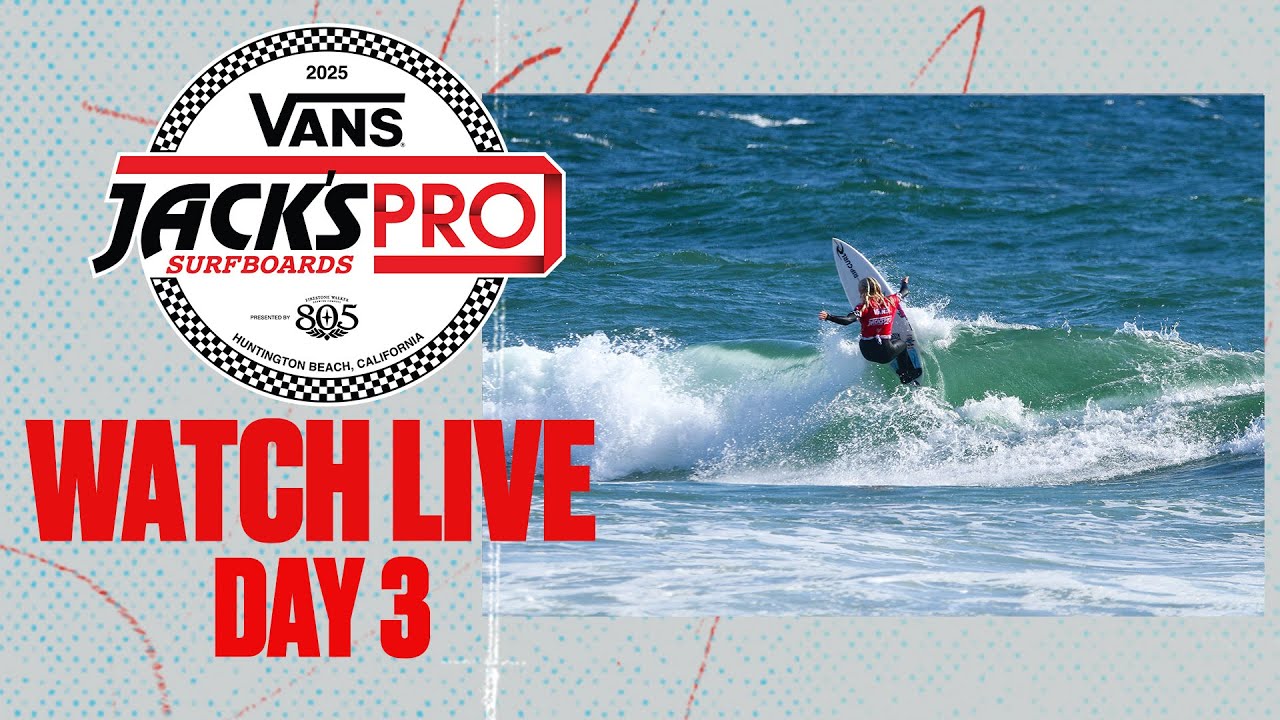 Watch LIVE - Day 3 of the Jack's Surfboards Pro Presented by 805