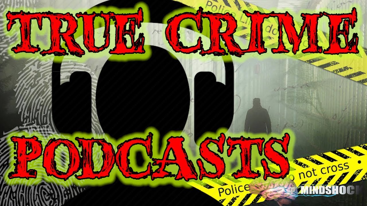 TRUE CRIME PODCASTS (MINDSHOCK TRUE CRIME PODCAST) - YouTube