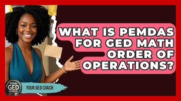 What Is PEMDAS For GED Math Order Of Operations? - Your GED Coach