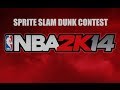NBA 2K14 SPRITE SLAM DUNK CONTEST 