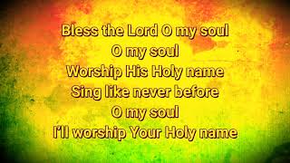 Bless the Lord oh my soul Oh my soul Song with lyrics | Matt Redman