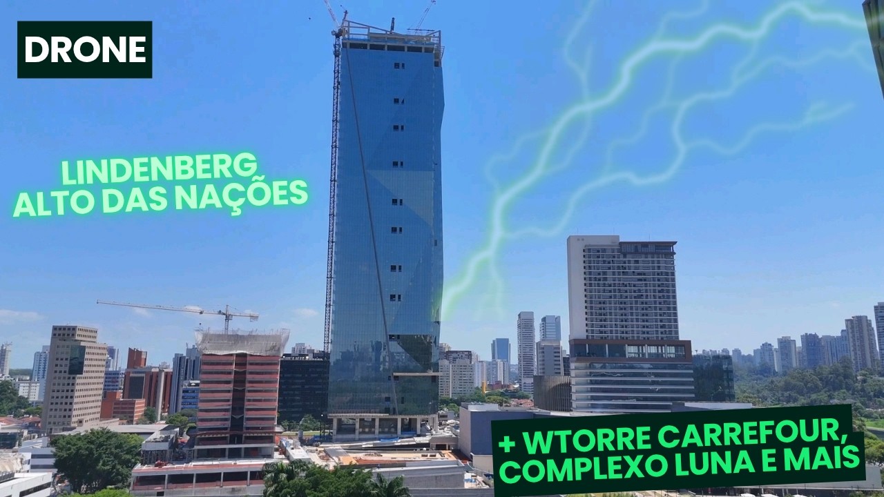 Vídeo quentíssimo! Obras do Lindenberg Alto das Nações, WTorre Carrefour, Complexo Luna e mais - SP