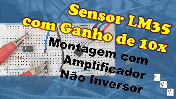 [15/04/22] Como montar e testar o sensor LM35 com ganho de 10 vezes com AmpOp não inversor