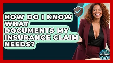 How Do I Know What Documents My Insurance Claim Needs? - InsuranceGuide360.com