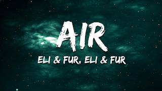 Eli & Fur - Air (Lavecta Remix) (Lyrics)
