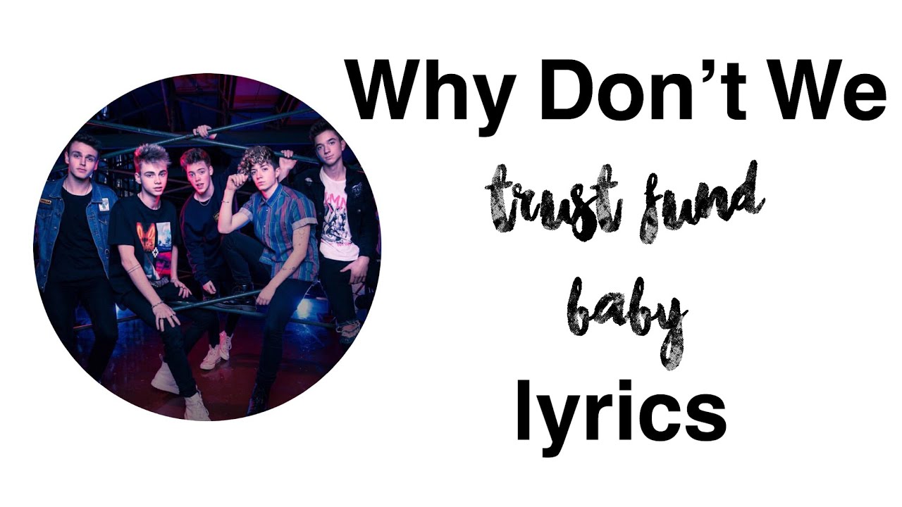 Why Don t We Trust Fund Baby lyrics YouTube