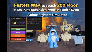 FASTEST WAY to Reach Floor 200 in Sea King Expansion Mode! Patrick Event | Anime Fighters Simulator