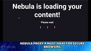 Nebula Proxy A Must Have for Secure Browsing