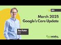 Google's Algorithm Update: March 2025 | The SEO Works
