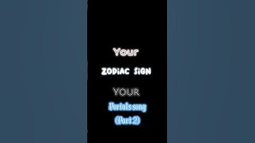 Your zodiac sign, your portals song (part 2) #capcut #edit #melaniemartinez #zodiac