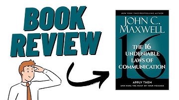 16 Undeniable Laws of Communication by John C. Maxwell Review