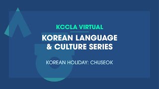 Korean Language & Culture Series(Korean Holiday: Chuseok)