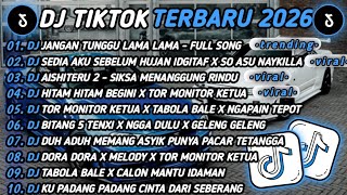 Download Lagu DJ TIK TOK TERBARU 2026🎵DJ JANGAN TUNGGU LAMA LAMA🎵DJ SEDIA AKU SEBELUM HUJAN IDGITAF🔥 MP3