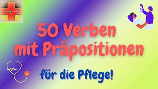 Erlerne die 50 Verben mit Präpositionen und beherrsche Deutsch für die Pflege!