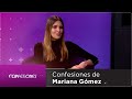 Confesiones | Mariana Gómez, en red+