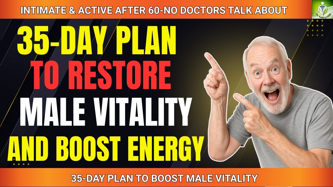 35 Days to RESTORE Your Male Vitality and Boost Energy!