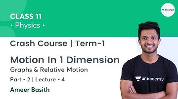 Crash Course-L4 | Motion In 1 Dimension-P2 | Class 11 Physics | Unacademy Class 11&12 | Ameer