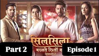 Silsila Badalte Rishton ka | Season 2 | Episode 1 | Part 2 |