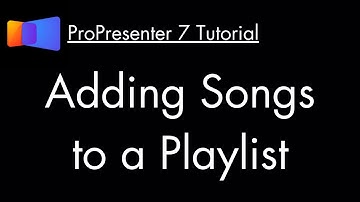 Pro 7 - Adding Songs to a Playlist