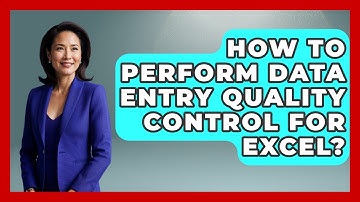 How To Perform Data Entry Quality Control For Excel? - Admin Career Guide
