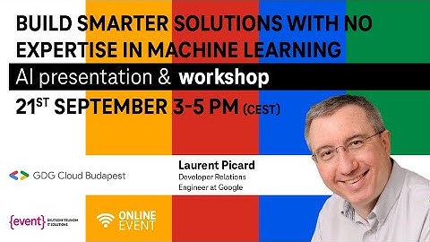 Build smarter solutions with no expertise in Machine Learning with WORKSHOP (2023) by Laurent Picard