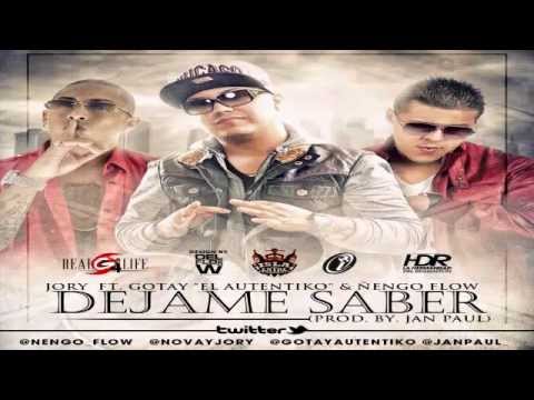 Dejame Saber - Jory Ft. Gotay "El Autentiko" & Ñengo Flow (Original) (Letra) ★REGGAETON 2012★